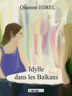 cover image of Idylle dans les Balkans